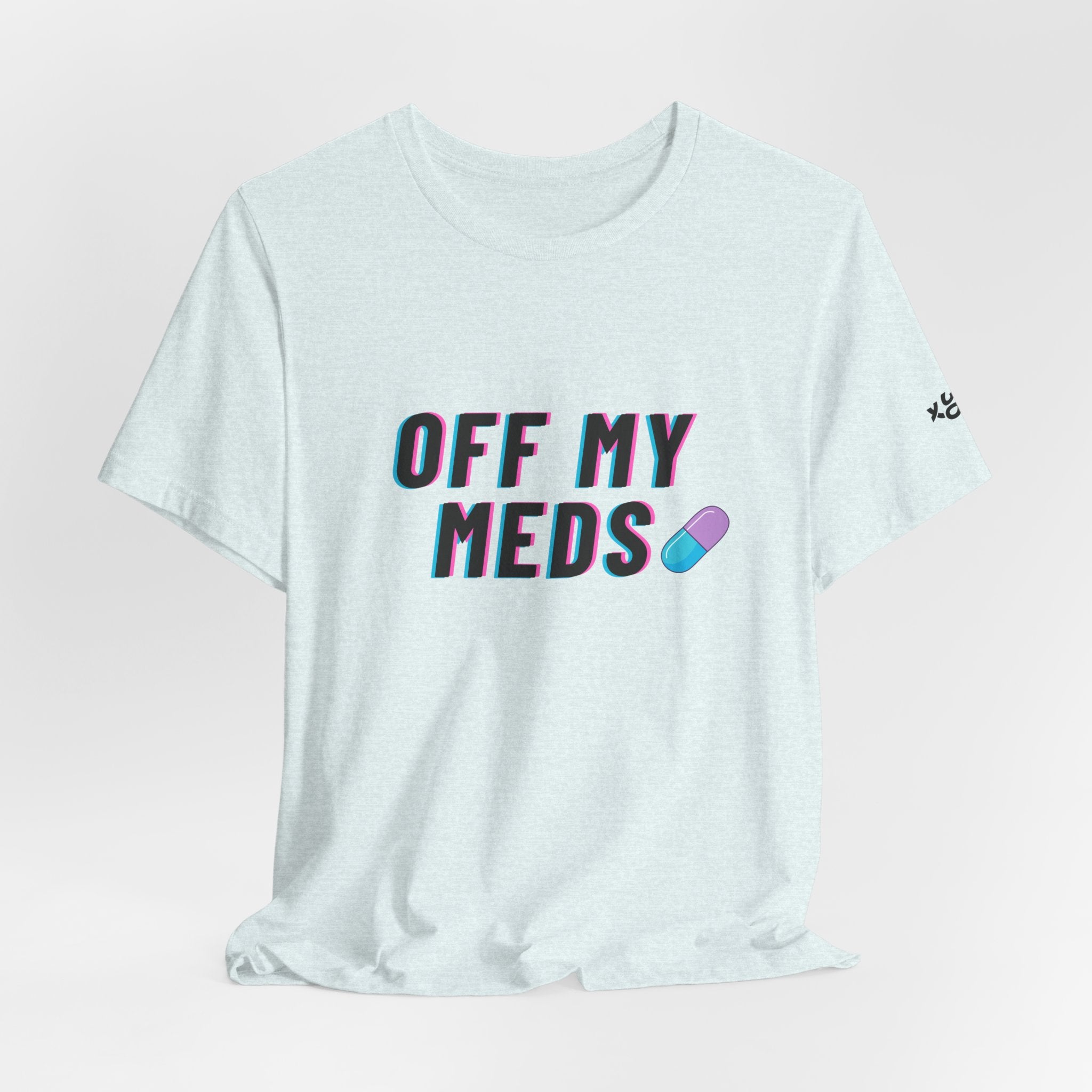Off My Meds T-Shirt — Funny Retro Pill Graphic Tee