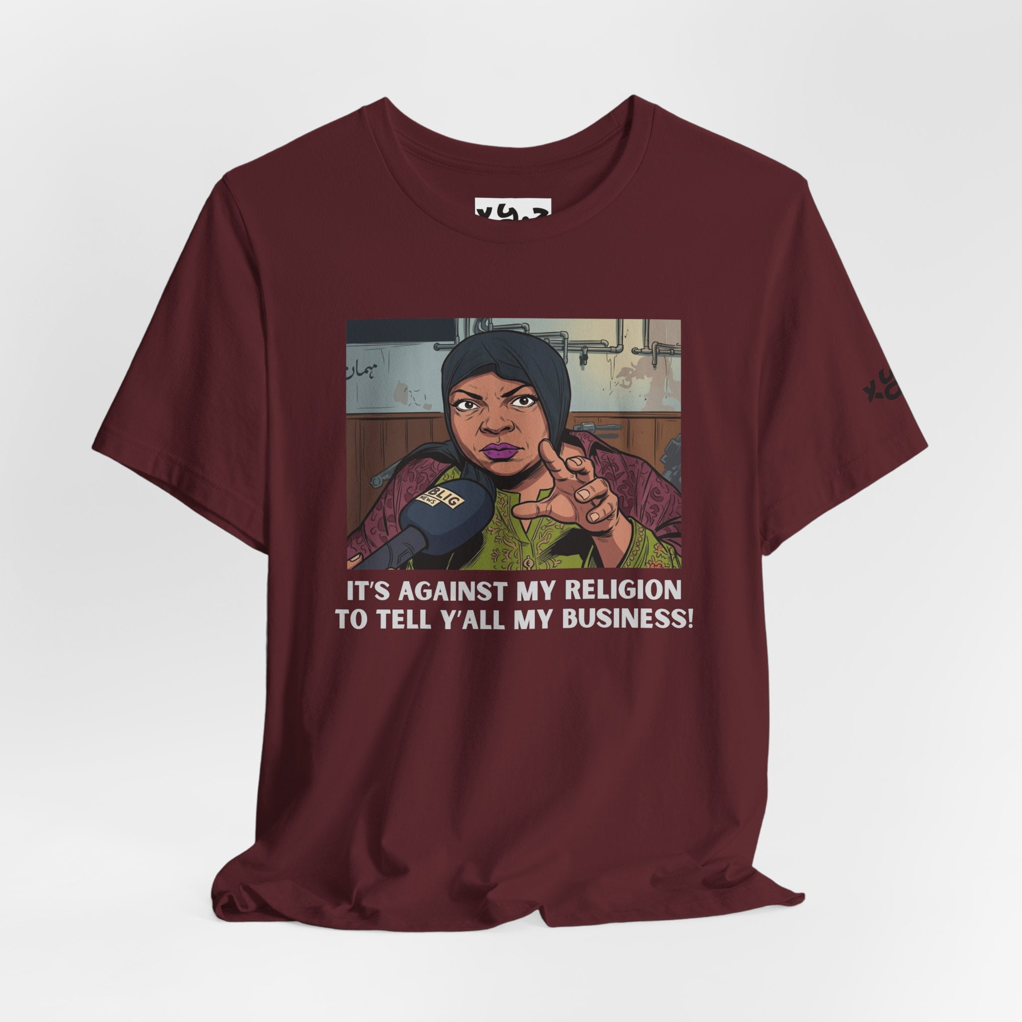 Graphic Tee — "It's Against My Religion to Tell Y'all My Business" Statement Shirt