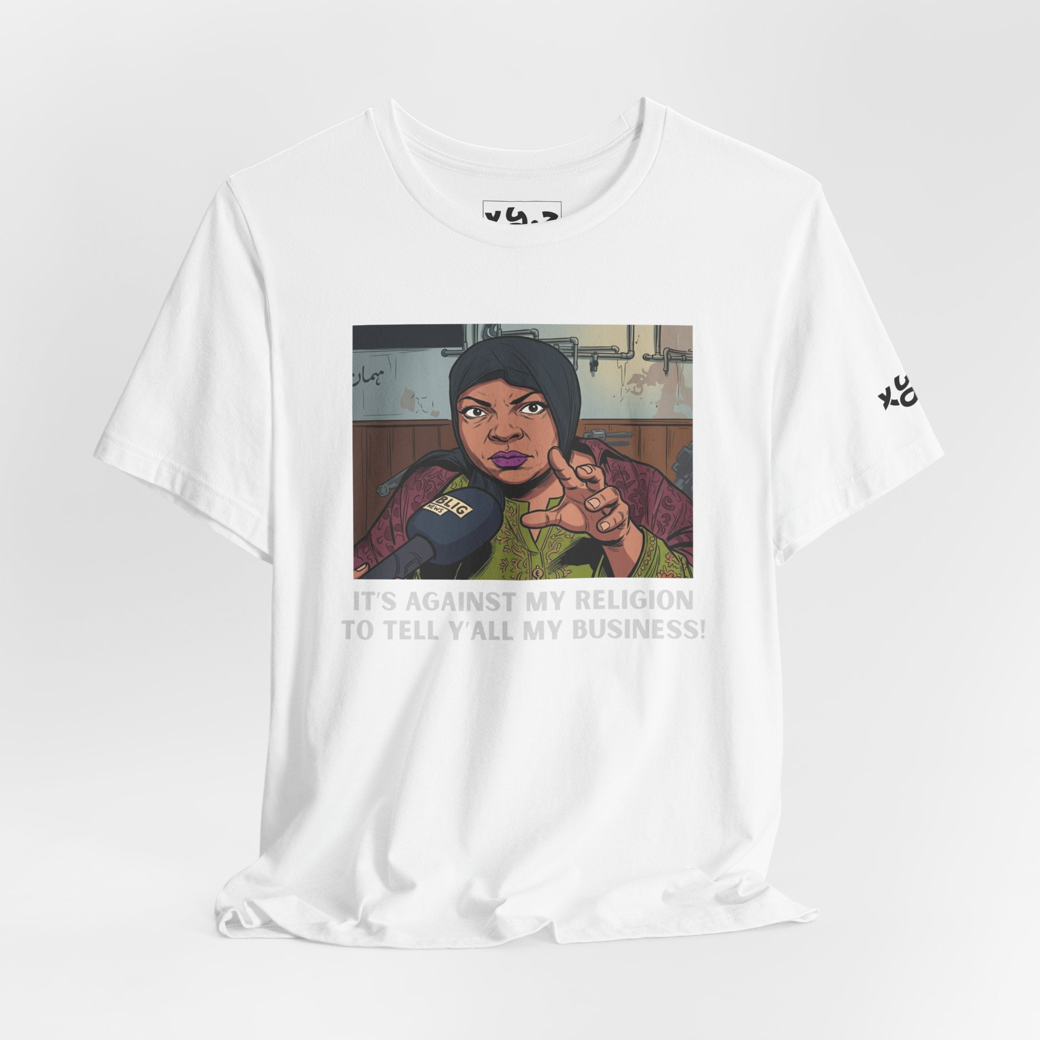 Graphic Tee — "It's Against My Religion to Tell Y'all My Business" Statement Shirt