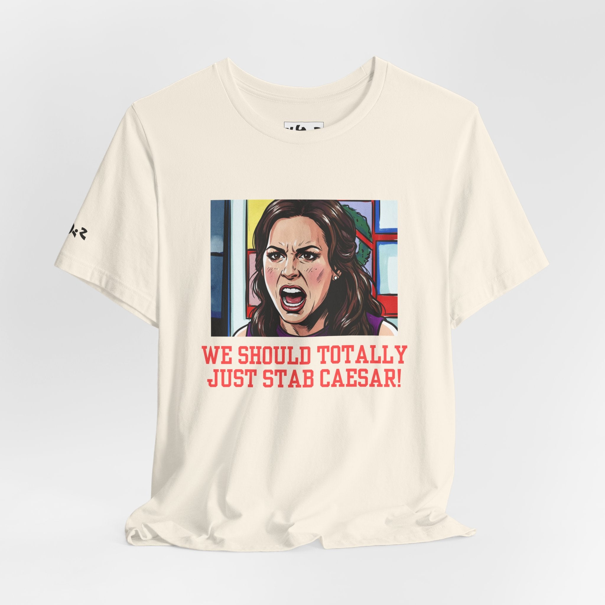 Tee — "We Should Totally Just Stab Caesar" Pop Art Political Funny Graphic T‑Shirt