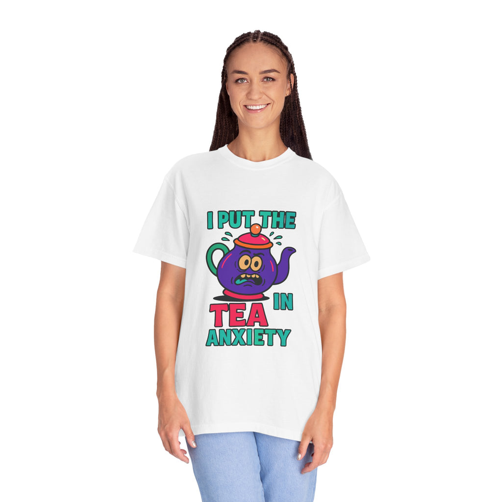 T-Shirt — I Put the Tea in Anxiety Graphic Tee