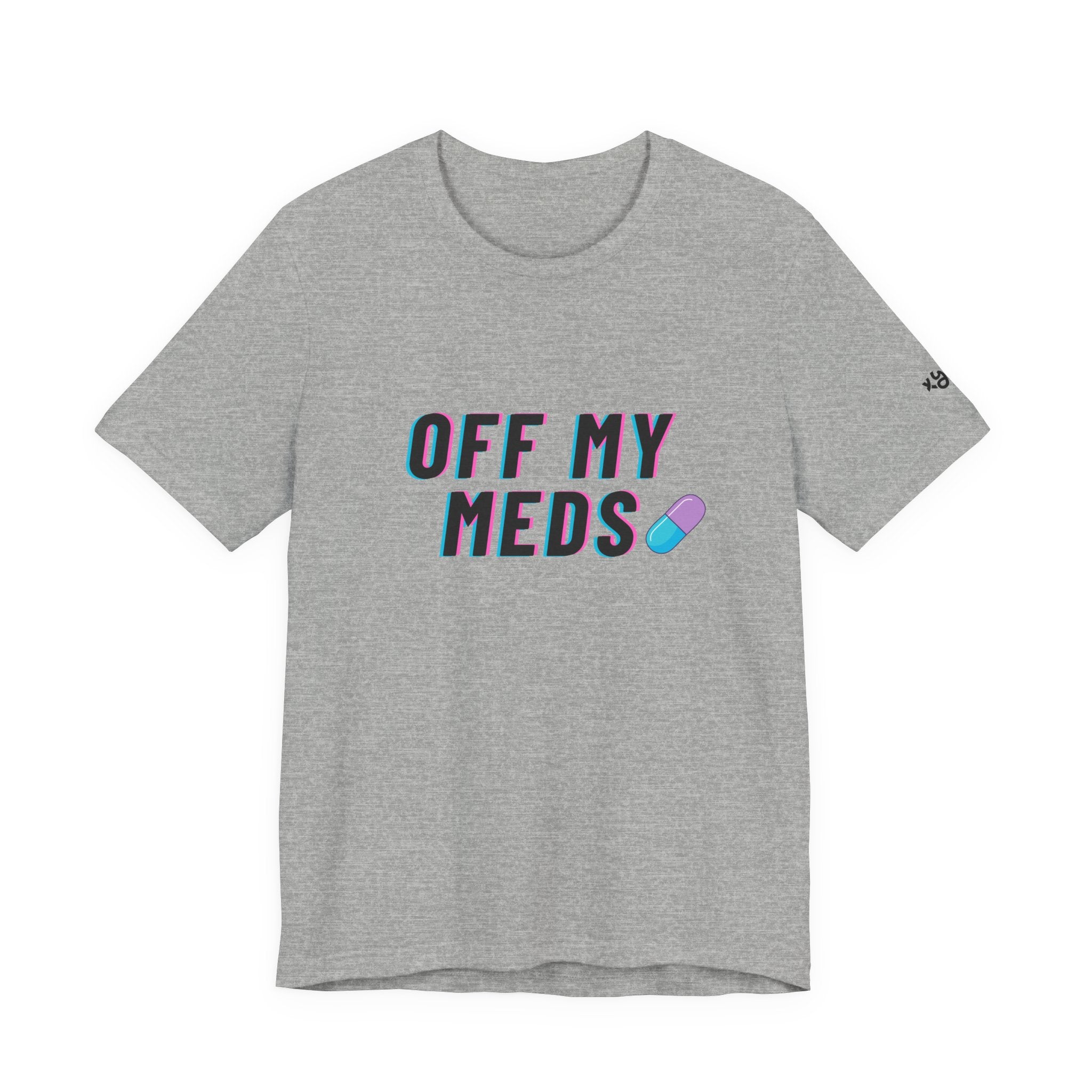 Off My Meds T-Shirt — Funny Retro Pill Graphic Tee