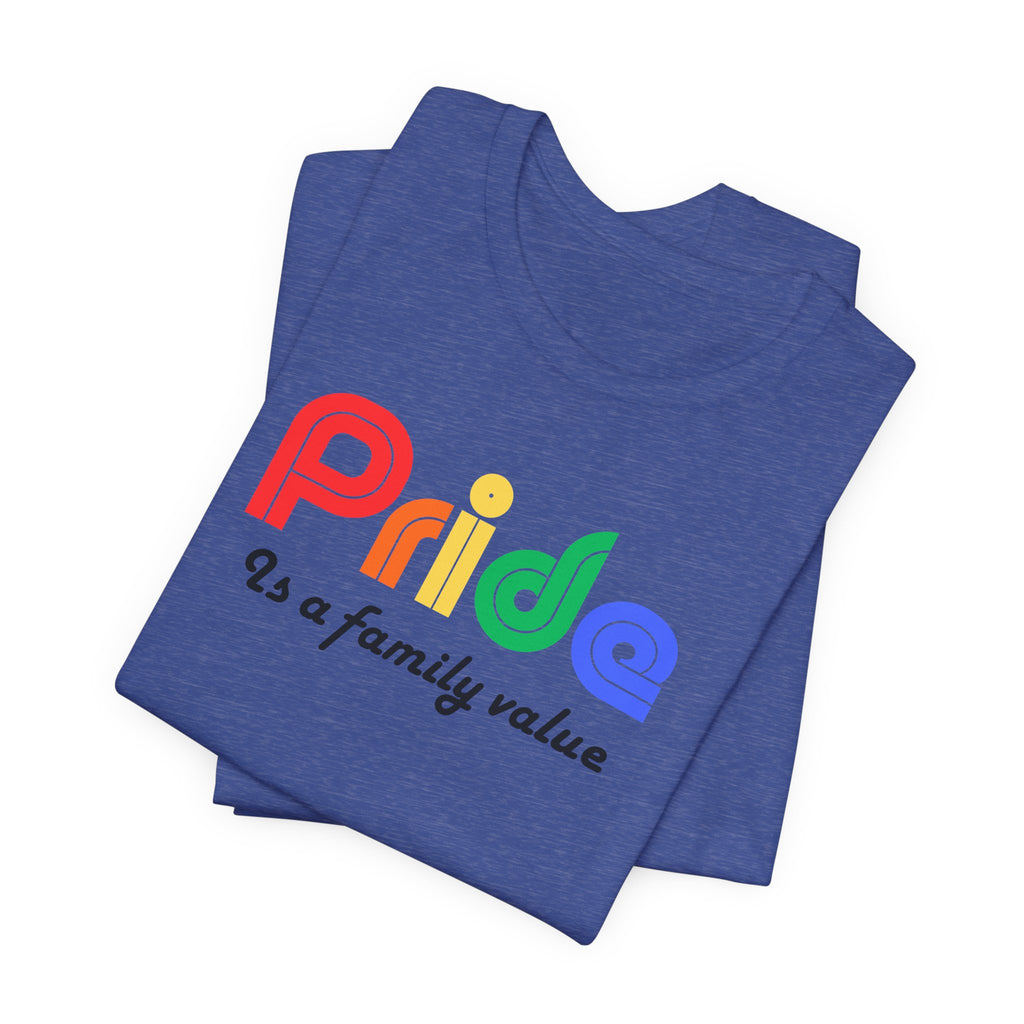 Pride Is a Family Value T-Shirt