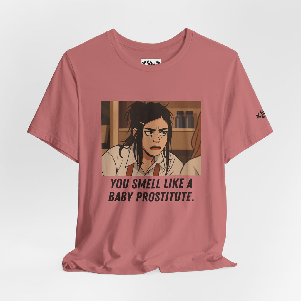 Graphic Tee — “You Smell Like a Baby Prostitute” Cartoon Quote T-Shirt