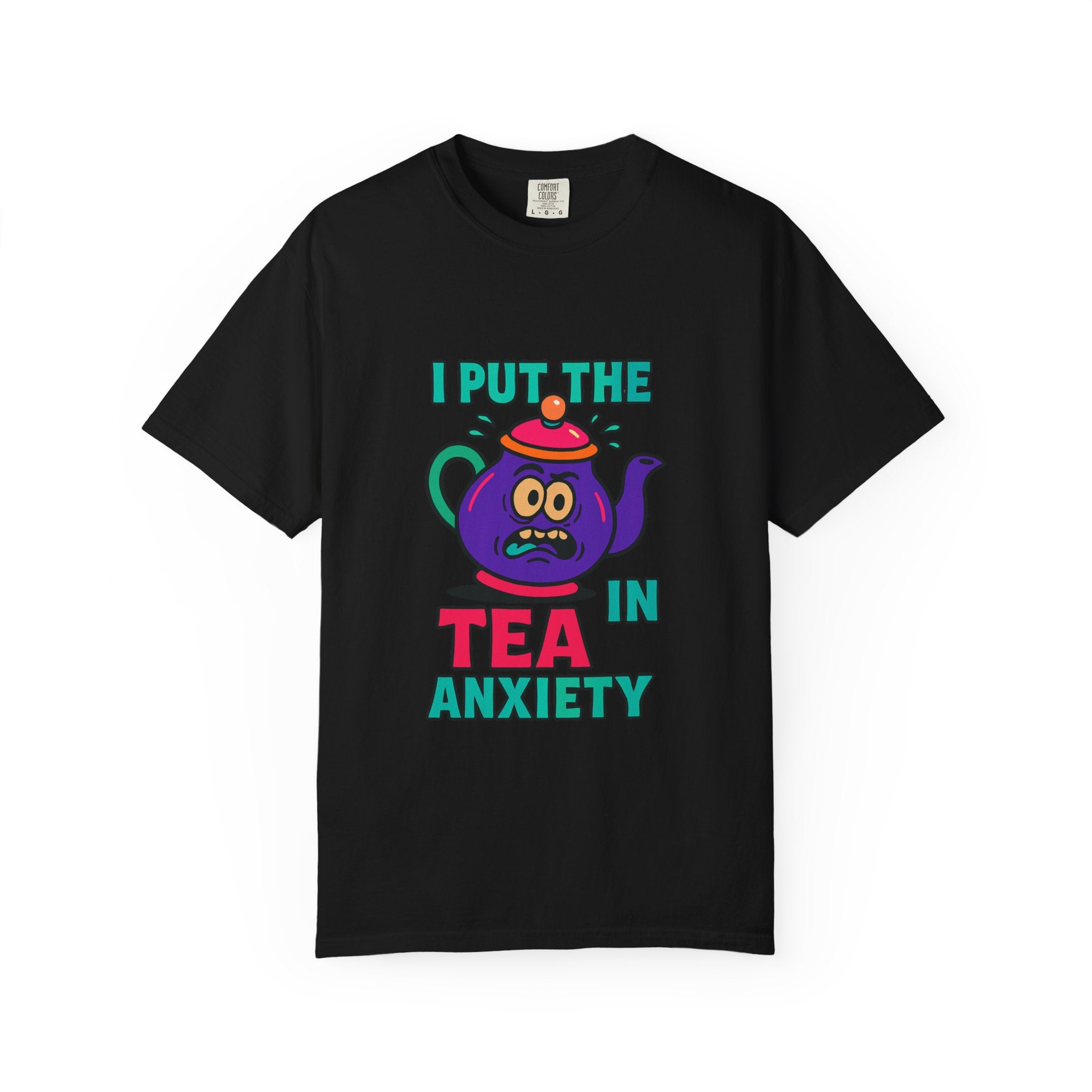 T-Shirt — I Put the Tea in Anxiety Graphic Tee