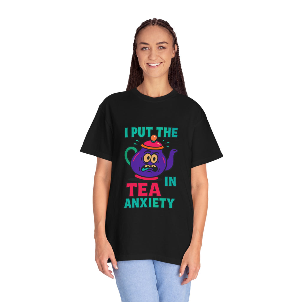 T-Shirt — I Put the Tea in Anxiety Graphic Tee