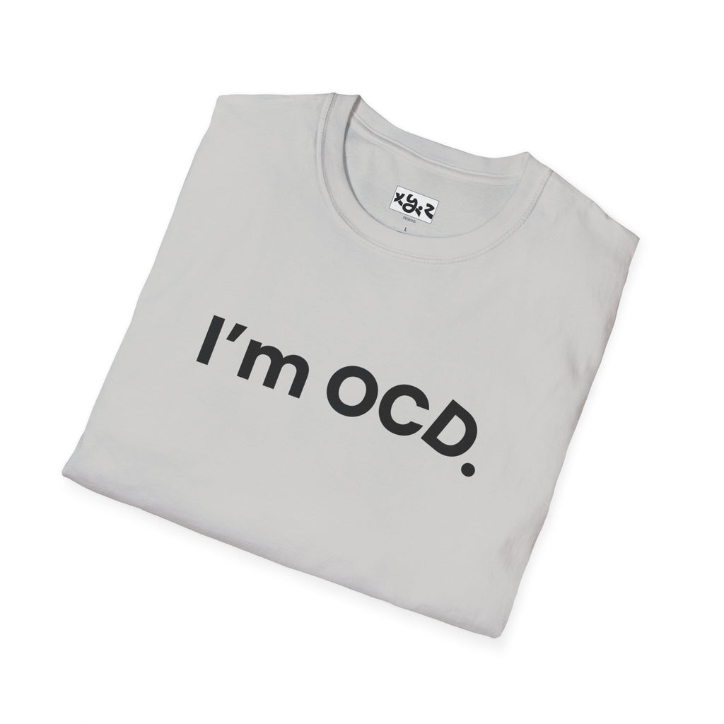 I’m OCD text shirt T-Shirt | Minimal typography, white tee