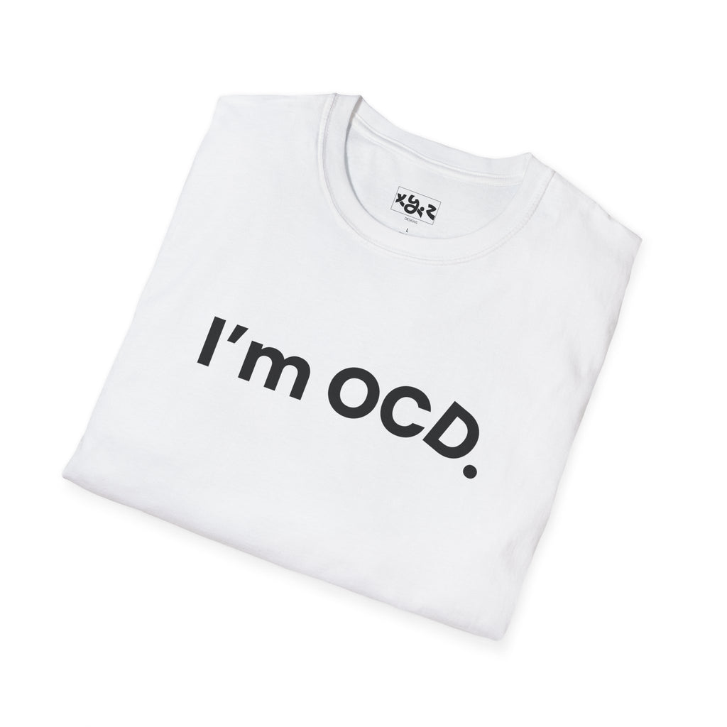 I’m OCD text shirt T-Shirt | Minimal typography, white tee