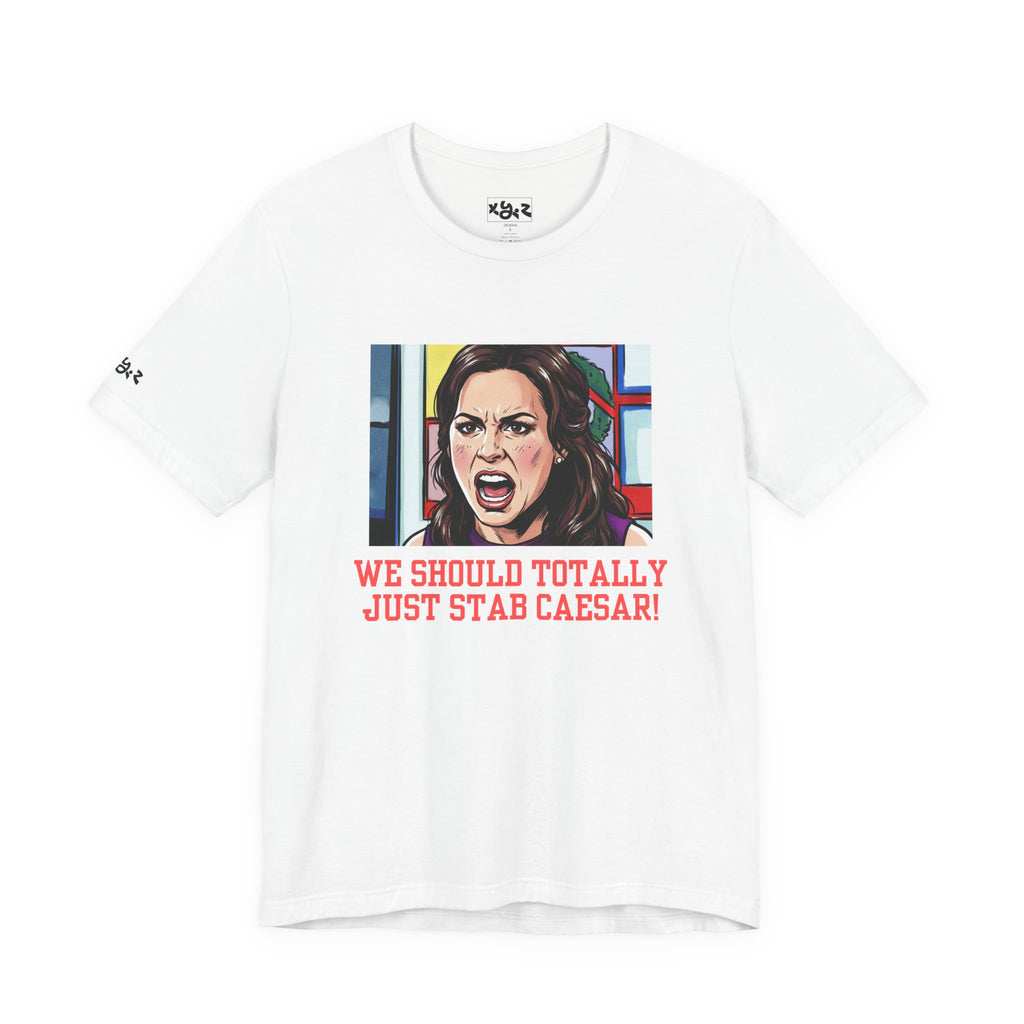 Tee — "We Should Totally Just Stab Caesar" Pop Art Political Funny Graphic T‑Shirt